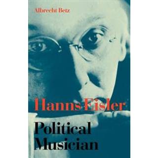 Hanns Eisler Political Musician
