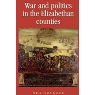 War and Politics in the Elizabethan Counties