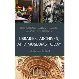 Libraries, Archives, and Museums Today