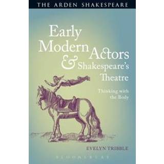 Early Modern Actors and Shakespeare's Theatre