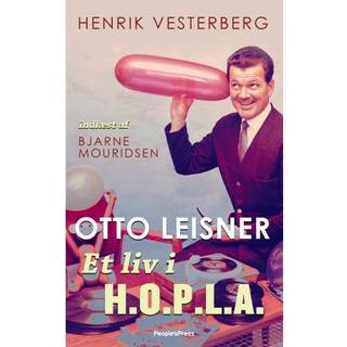 Otto Leisner - Et liv i H.O.P.L.A.