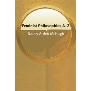 Feminist Philosophies A–Z