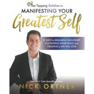 The Tapping Solution for Manifesting Your Greatest Self