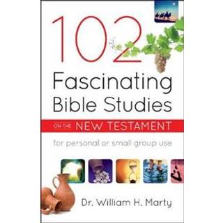 102 Fascinating Bible Studies on the New Testament