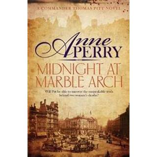 Midnight at Marble Arch (Thomas Pitt Mystery, Book 28)