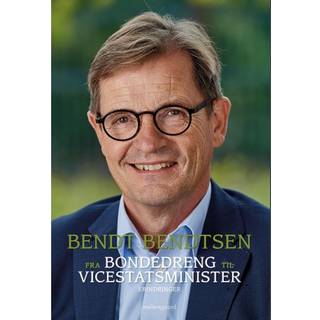 Fra bondedreng til vicestatsminister af Bendt Bendtsen