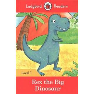 Ladybird Readers Level 1 - Rex the Big Dinosaur (ELT Graded Reader)