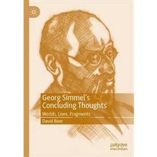 Georg Simmel’s Concluding Thoughts