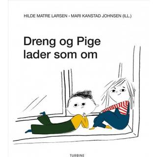 Hilde Matre Larsen - Dreng og Pige lader som om