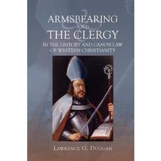 Armsbearing and the Clergy in the History and Canon Law of Western Christianity