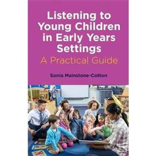 Listening to Young Children in Early Years Settings