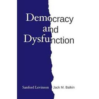 Democracy and Dysfunction