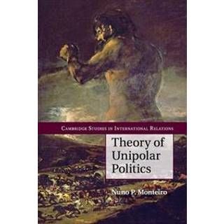 Theory of Unipolar Politics
