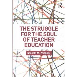 The Struggle for the Soul of Teacher Education