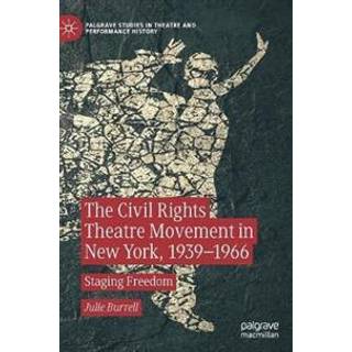 The Civil Rights Theatre Movement in New York, 1939–1966
