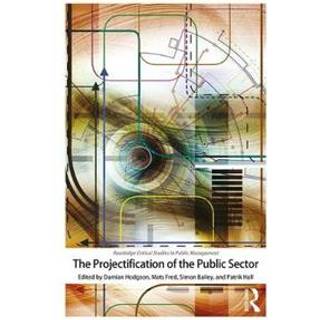 The Projectification of the Public Sector