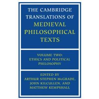 The Cambridge Translations of Medieval Philosophical Texts: Volume 2, Ethics and Political Philosophy