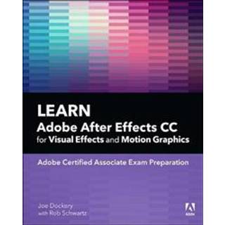 Learn Adobe After Effects CC for Visual Effects and Motion Graphics