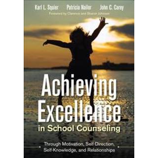 Achieving Excellence in School Counseling through Motivation, Self-Direction, Self-Knowledge and Relationships