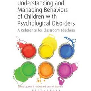 Understanding and Managing Behaviors of Children with Psychological Disorders
