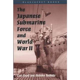 The Japanese Submarine Force and World War II