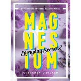 Magnesium: Everyday Secrets
