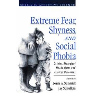 Extreme Fear, Shyness, and Social Phobia