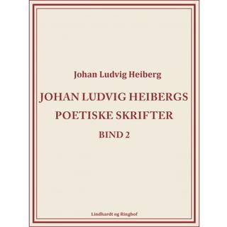 Johan Ludvig Heibergs poetiske skrifter (bind 2)