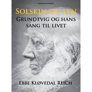 Solskin og lyn: Grundtvig og hans sang til livet