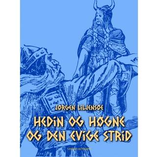 Hoder og Balder. Hedin og Høgne og den evige strid