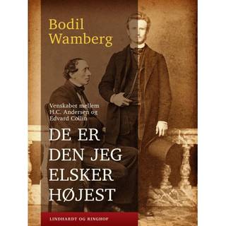 De er den jeg elsker højest - Venskabet mellem H.C. Andersen og Edvard Collin