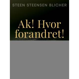 Ak! Hvor forandret!