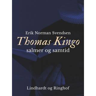 Thomas Kingo - salmer og samtid