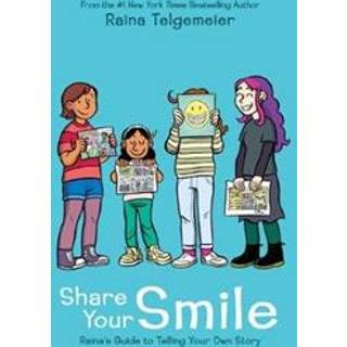 Share Your Smile: Raina's Guide to Telling Your Own Story