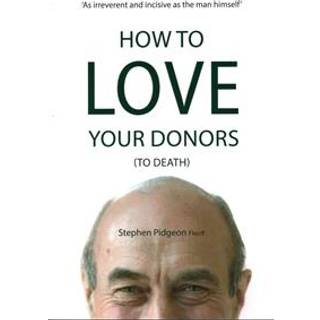 How to Love Your Donors (to Death)