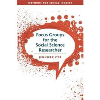 Focus Groups for the Social Science Researcher