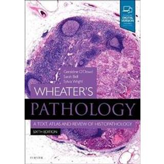 Wheater's Pathology: A Text, Atlas and Review of Histopathology
