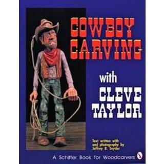 Cowboy Carving with Cleve Taylor