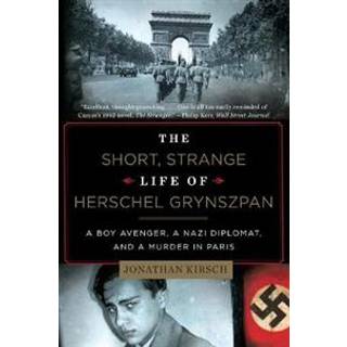 The Short, Strange Life of Herschel Grynszpan