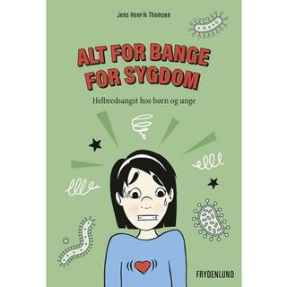 Alt for bange for sygdom