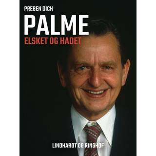 Palme. Elsket og hadet