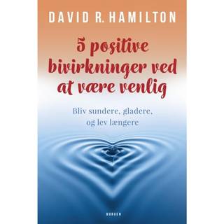 5 positive bivirkninger ved at være venlig