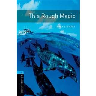 Oxford Bookworms Library: Level 5: This Rough Magic
