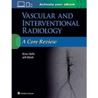 Vascular and Interventional Radiology: A Core Review