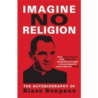 Imagine No Religion: The Autobiography of Blase Bonpane