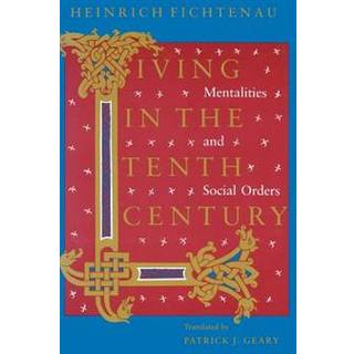 Living in the Tenth Century – Mentalities and Social Orders