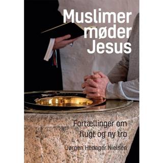 Muslimer møder Jesus Fortællinger om flugt og ny tro