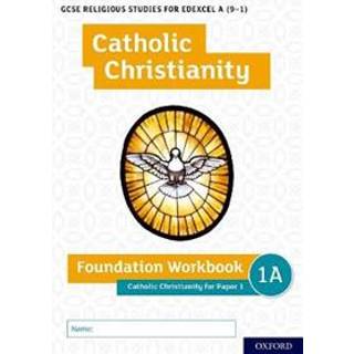 GCSE Religious Studies for Edexcel A (9-1): Catholic Christianity Foundation Workbook for Paper 1