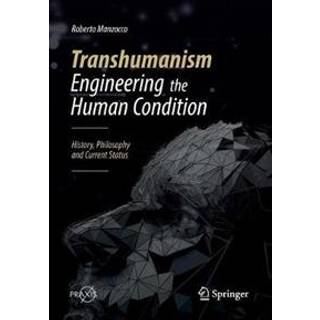 Transhumanism - Engineering the Human Condition