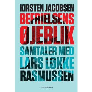 Befrielsens øjeblik - Samtaler med Lars Løkke Rasmussen